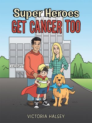 cover image of Super Heroes Get Cancer Too